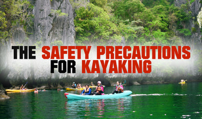 The safety precautions for Kayaking